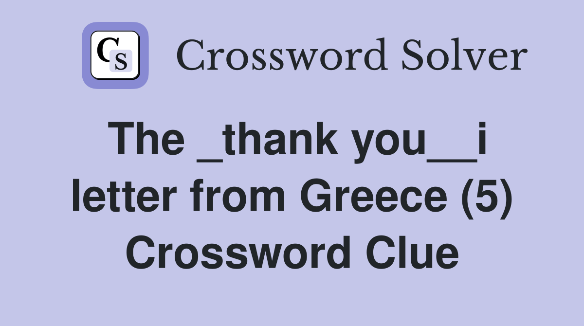 The _thank you__i letter from Greece (5) Crossword Clue Answers